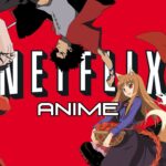 Netflix, what new anime is there this week? Find out Netflix, what new anime is there this week? Find out